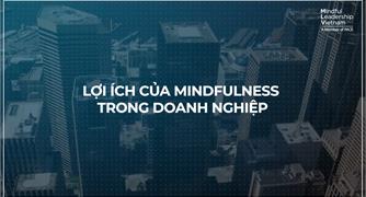 Mindful Leadership Program - LỢI ÍCH CỦA MINDFULNESS TRONG DOANH NGHIỆP