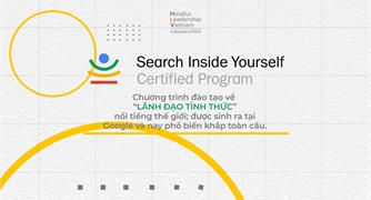 Mindful Leadership Program - PARTICIPATING “SEARCH INSIDE YOURSELF” PROGRAM TO LEAD YOURSELF AND OTHERS
