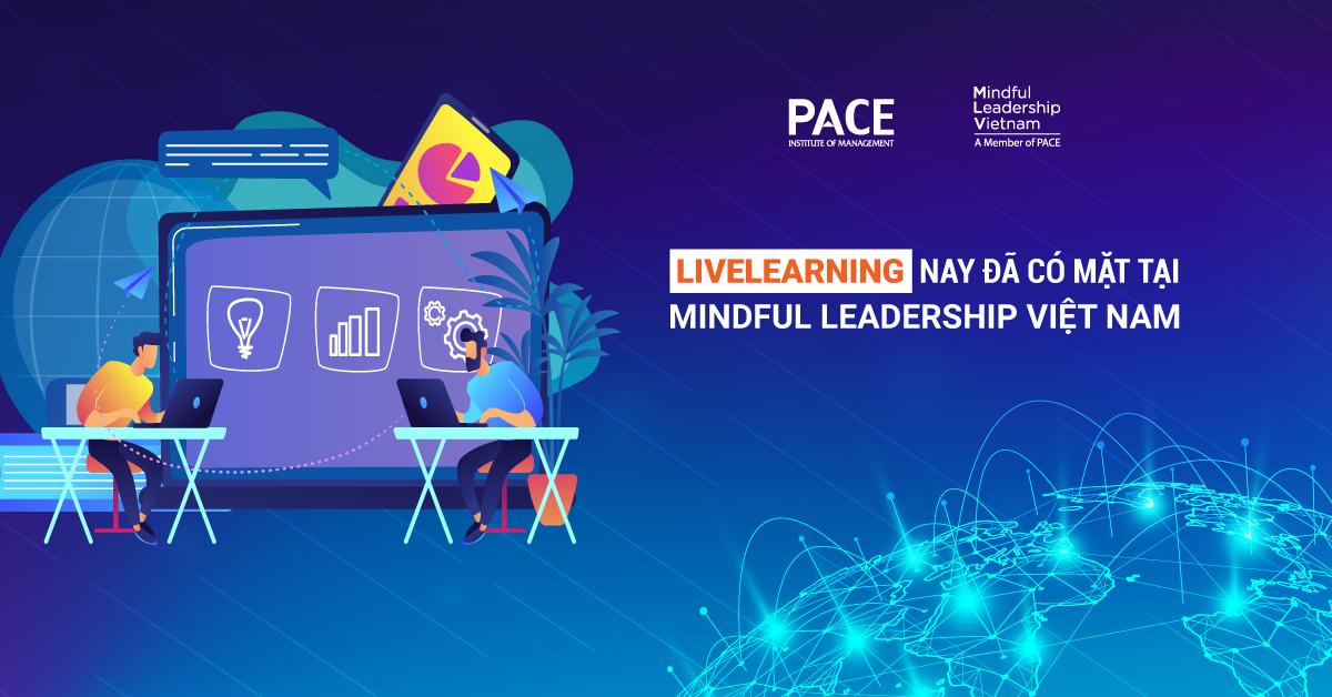 NEW LIVELEARNING METHOD NOW BEING IN MINDFUL LEADERSHIP VIET NAM