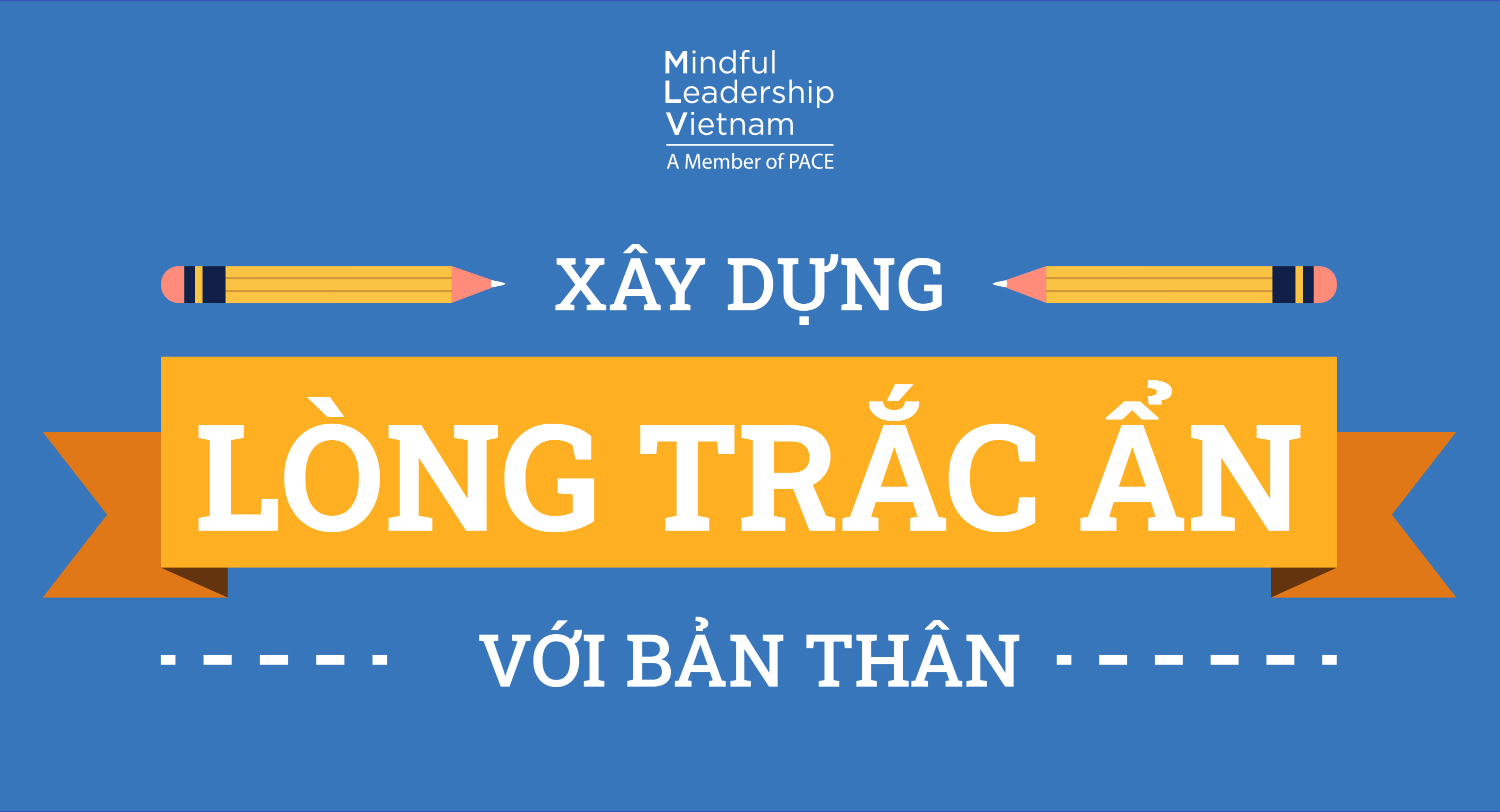 TRẮC ẨN VỚI BẢN THÂN ĐỂ TRỞ THÀNH NHÀ LÃNH ĐẠO BẢN LĨNH